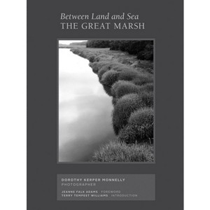 Between Land and Sea: The Great Marsh - (Hardcover) - 1 of 1