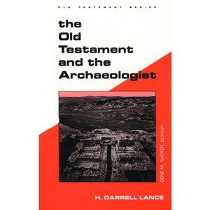 Old Testament Archaeologist - (Guides to Biblical Scholarship Old Testament) by  H Darrell Lance (Paperback) - 1 of 1