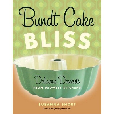 Bundt Cake Bliss - by  Susanna Short (Paperback)