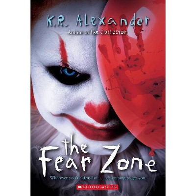 The Fear Zone - by  K R Alexander (Paperback)