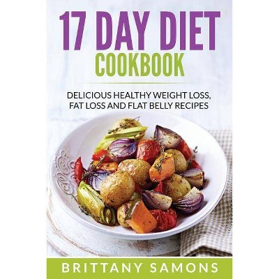 17 Day Diet Cookbook - by  Brittany Samons (Paperback)