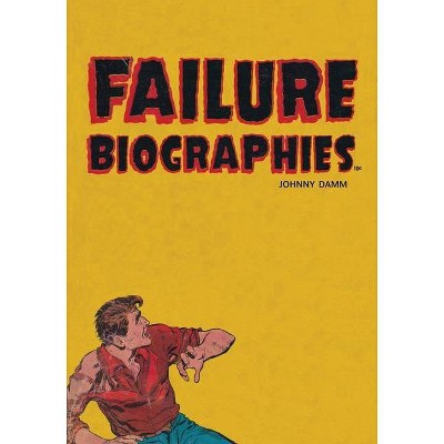 Failure Biographies - by  Johnny Damm (Paperback)