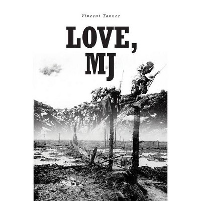 Love, Mj - by  Vincent Tanner (Paperback)