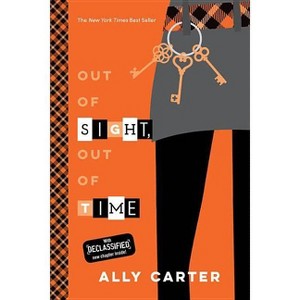 Out of Sight, Out of Time - (Gallagher Girls) by  Ally Carter (Paperback) - 1 of 1