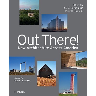 Out There! New Architecture Across America - (Hardcover)