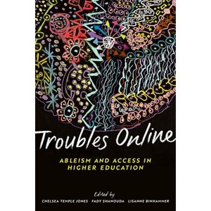 Troubles Online - by  Chelsea Temple Jones & Fady Shanouda & Lisanne Binhammer (Paperback) - 1 of 1