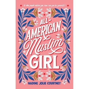 All-American Muslim Girl - by  Nadine Jolie Courtney (Paperback) - 1 of 1