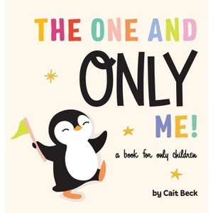 The One and Only Me! A Book for Only Children - Large Print by  Cait Beck (Hardcover) - 1 of 1