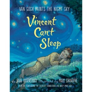 Vincent Can't Sleep: Van Gogh Paints the Night Sky - by  Barb Rosenstock (Hardcover) - 1 of 1