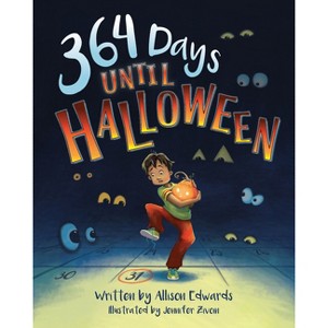 364 Days Until Halloween - by  Allison Edwards (Hardcover) - 1 of 1