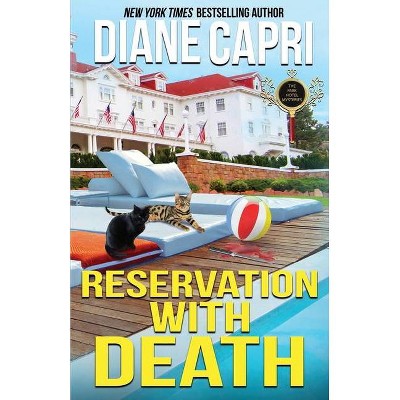 Reservation with Death - (The Park Hotel Mysteries) by  Diane Capri (Paperback)