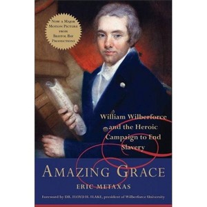 Amazing Grace - by Eric Metaxas - 1 of 1