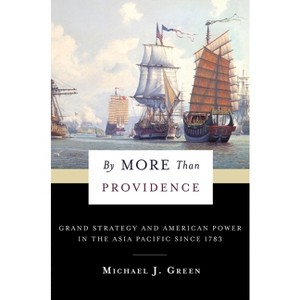 By More Than Providence - (Nancy Bernkopf Tucker and Warren I. Cohen Book on American-E) by  Michael Green (Hardcover) - 1 of 1
