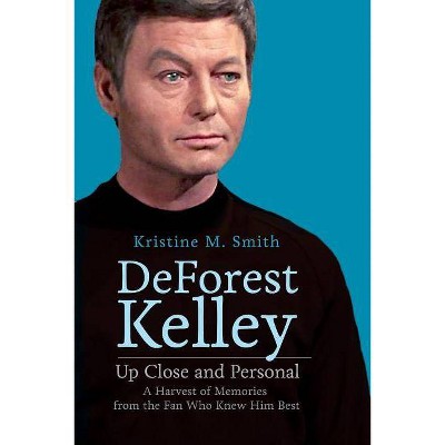 DeForest Kelley Up Close and Personal - by  Kristine M Smith (Paperback)
