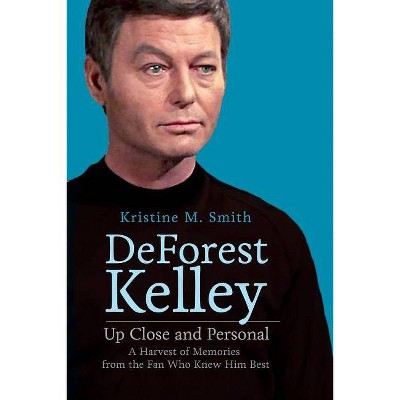 DeForest Kelley Up Close and Personal - by  Kristine M Smith (Paperback)