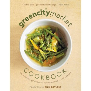 The Green City Market Cookbook - (Paperback) - 1 of 1