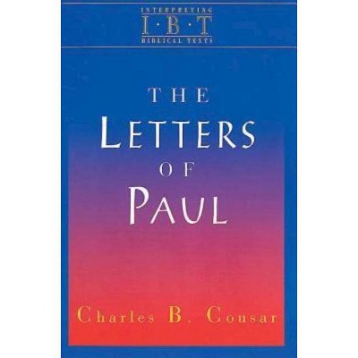 The Letters of Paul - (Interpreting Biblical Texts) by  Charles B Cousar (Paperback)