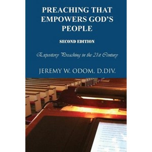 Preaching that Empowers God's People - by  Jeremy W Odom (Paperback) - 1 of 1