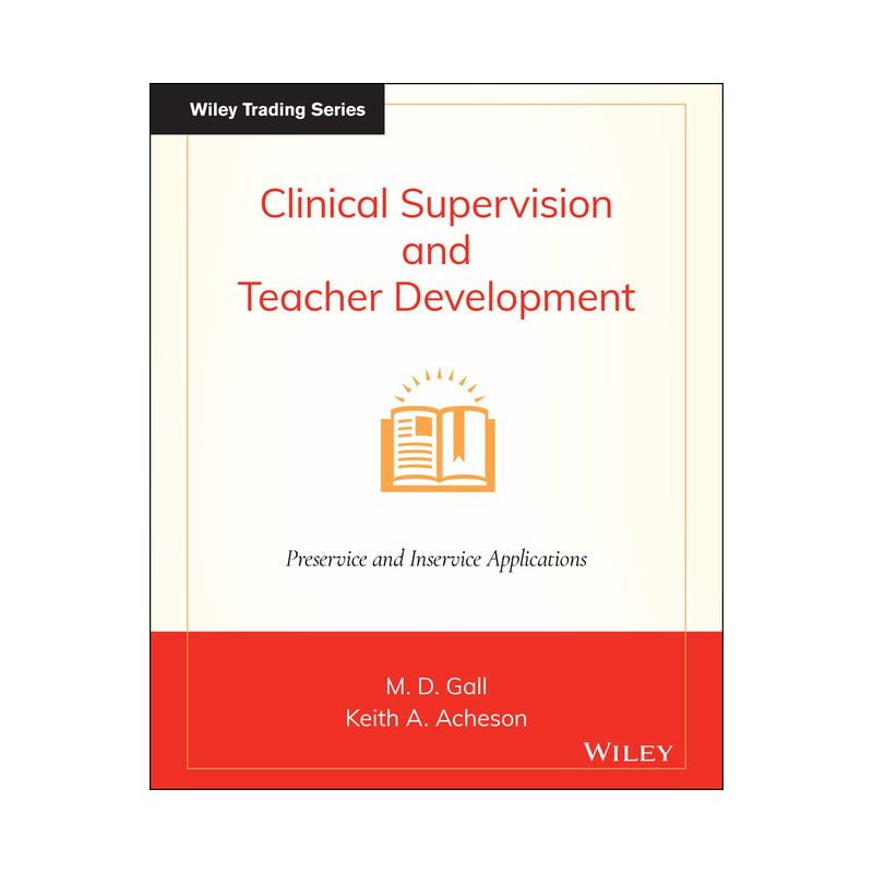 Clinical Supervision and Teacher Development - 6th Edition by  M D Gall & Keith A Acheson (Paperback), 1 of 2