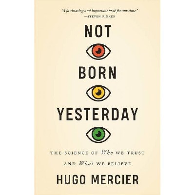 Not Born Yesterday - by  Hugo Mercier (Hardcover)