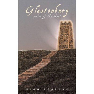 Glastonbury - by  Dion Fortune (Paperback)