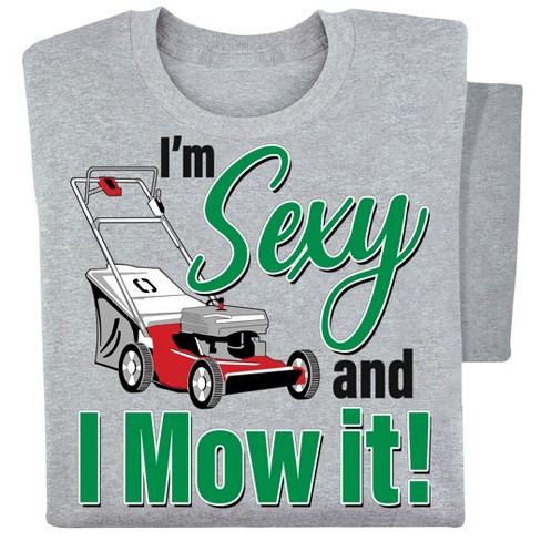 Collections Etc I'm Sexy And I Mow It Tee : Target