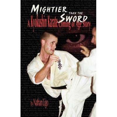 Mightier Than the Sword - by  Nathan Ligo (Paperback)