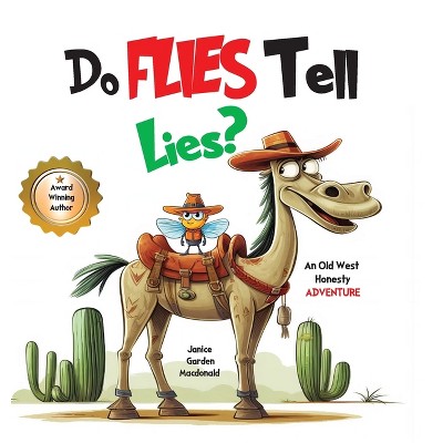 Do Flies Tell Lies? - by  Janice Garden MacDonald (Hardcover)