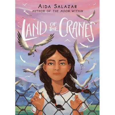 Land of the Cranes - by  Aida Salazar (Hardcover)