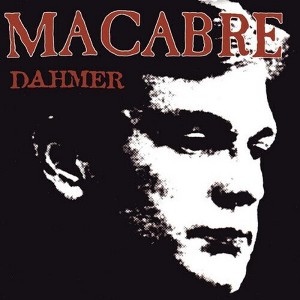 Macabre - Dahmer (Remastered) (CD) - 1 of 1