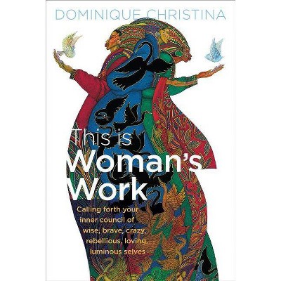 This Is Woman's Work - by  Dominique Christina (Hardcover)