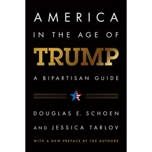 America in the Age of Trump - by  Douglas E Schoen & Jessica Tarlov (Paperback) - 1 of 1