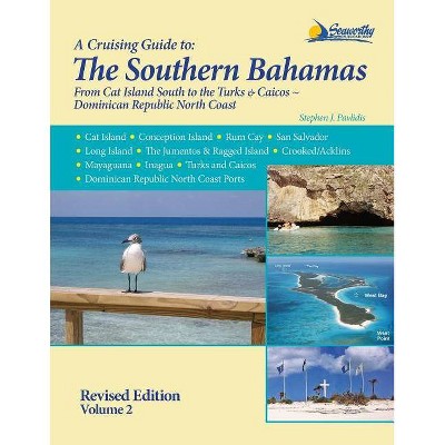 A Cruising Guide to the Southern Bahamas - 2nd Edition by  Stephen J Pavlidis (Paperback)