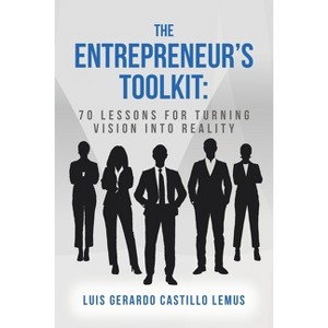 The Entrepreneur's Toolkit - by  Luis Gerardo Castillo Lemus (Paperback) - 1 of 1