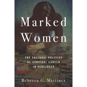 Marked Women - by  Rebecca G Martínez (Paperback) - 1 of 1