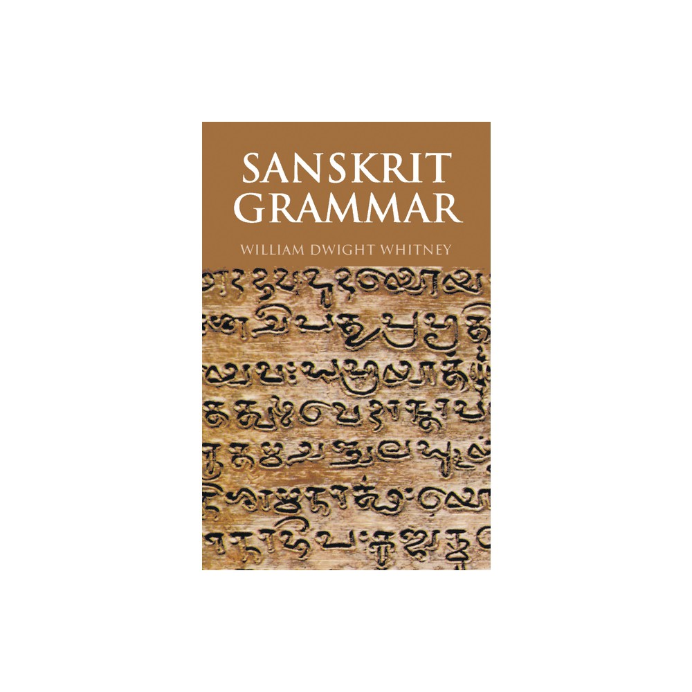 Sanskrit Grammar - (Dover Language Guides) by William Dwight Whitney (Paperback)