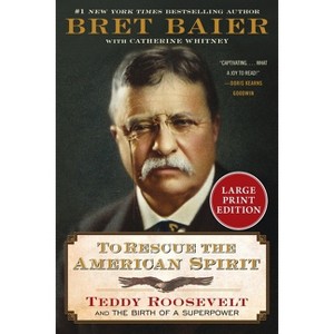 To Rescue the American Spirit - (Papers of George Washington: Presidential) Large Print by  Bret Baier (Paperback) - 1 of 1