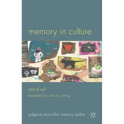 Memory in Culture - (Palgrave MacMillan Memory Studies) by  A Erll (Paperback)