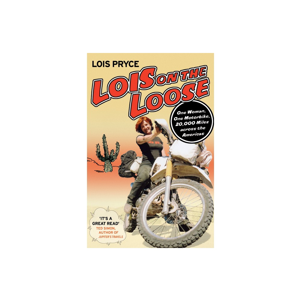 Lois on the Loose - by Lois Pryce (Paperback)