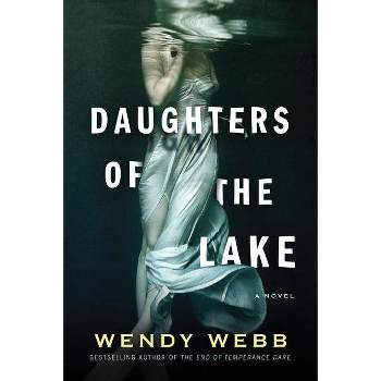 Daughters of the Lake - by  Wendy Webb (Paperback)