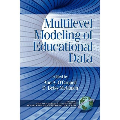 Multilevel Modeling of Educational Data (PB) - (Quantitative Methods in Education and the Behavioral Science) by  Ann O'Connell & D Betsy McCoach