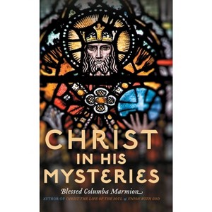 Christ in His Mysteries - by Columba Marmion - 1 of 1