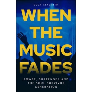 When the Music Fades - by  Lucy Sixsmith (Paperback) - 1 of 1