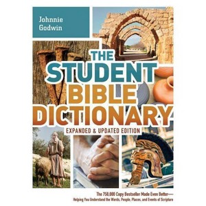 The Student Bible Dictionary - by  Johnnie Godwin & Phyllis Godwin & Karen Dockrey (Paperback) - 1 of 1