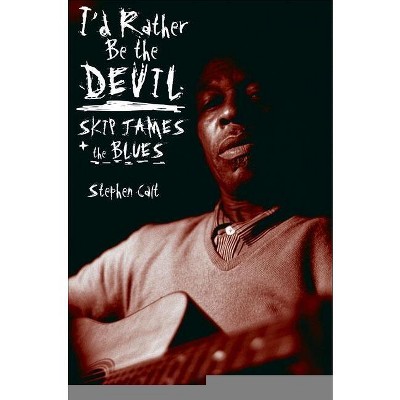 I'd Rather Be the Devil - by  Stephen Calt (Paperback)