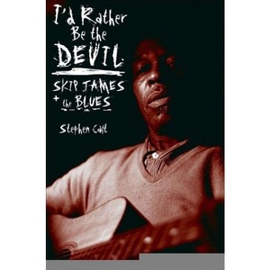 I'd Rather Be the Devil - by  Stephen Calt (Paperback) - 1 of 1