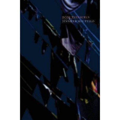 Body Thesaurus - by  Jennifer Militello (Paperback)