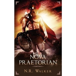Nova Praetorian - by  N R Walker (Paperback) - 1 of 1