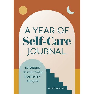 A Year of Self-Care Journal - (Year of Daily Reflections Journal) by  Allison Task (Paperback)