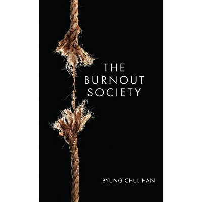 The Burnout Society - by  Byung-Chul Han (Paperback)
